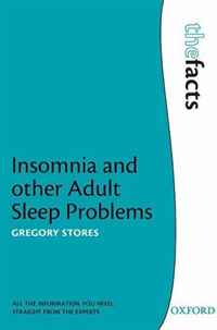 Insomnia and Other Adult Sleep Problems (The Facts)