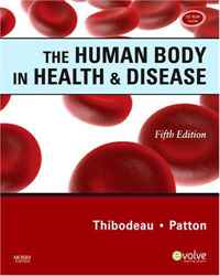 The Human Body in Health & Disease - Softcover (Anatomy and Physiology (Thibodeau))