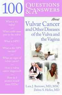 Debra S. Heller MD, Lara J Burrows MD MSc - «100 Questions & Answers About Vulvar Cancer and Other Diseases of the Vulva and Vagina»