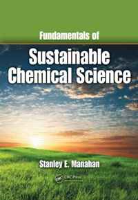 Stanley E. Manahan - «Fundamentals of Sustainable Chemical Science»