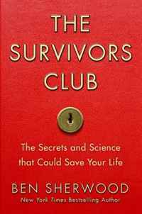 Ben Sherwood - «The Survivors Club: The Secrets and Science that Could Save Your Life»