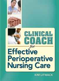 Kim Litwack - «Clinical Coach for Effective Perioperative Nursing Care»