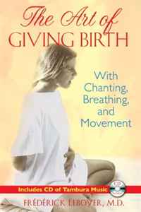 The Art of Giving Birth: With Chanting, Breathing, and Movement (Book & CD)