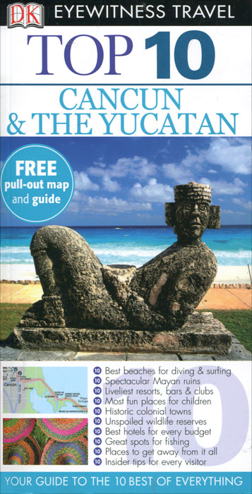 Nick Rider - «DK Eyewitness Top 10 Travel Guide: Cancun & the Yucatan»