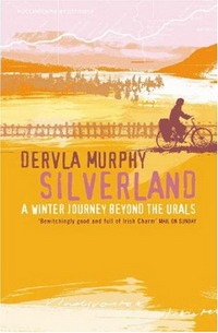 Dervla Murphy - «Silverland: A Winter Journey Beyond the Urals»