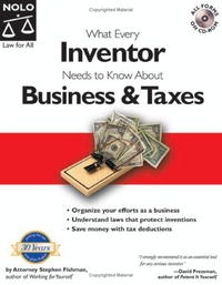 Stephen Fishman - «What Every Inventor Needs To Know About Business & Taxes»
