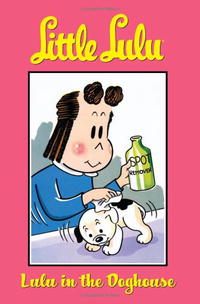 Little Lulu Volume 3: Lulu in the Doghouse