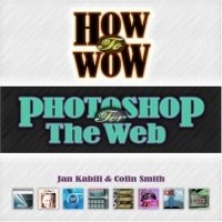 Jan Kabili - «How to Wow : Photoshop for the Web (How to Wow)»