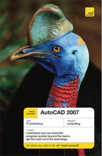Teach Yourself Auto CAD 2007 (Teach Yourself)