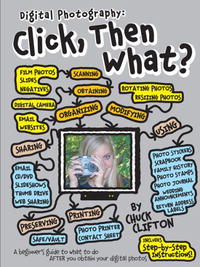 Chuck Clifton - «Digital Photography: Click, Then What?»