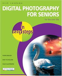Nick Vandome - «Digital Photography for Seniors in Easy Steps (In Easy Steps)»
