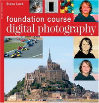 Steve Luck - «Digital Photography Foundation Course (Foundation Course)»