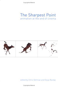  - «The Sharpest Point: Animation at the End of Cinema»