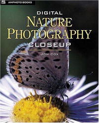 Jon Cox - «Digital Nature Photography Closeup»
