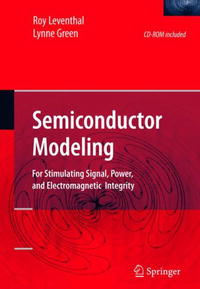  - «Semiconductor Modeling:: For Simulating Signal, Power, and ElectromagneticIntegrity»