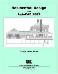 Daniel John Stine - «Residential Design Using AutoCAD 2005»