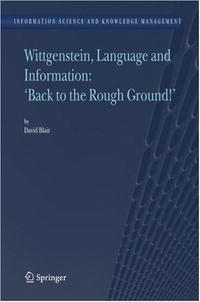 David Blair - «Wittgenstein, Language and Information: 