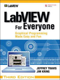Jeffrey Travis, Jim Kring - «LabVIEW for Everyone: Graphical Programming Made Easy and Fun (3rd Edition)»