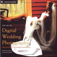 Bambi Cantrell, Skip Cohen - «The Art of Digital Wedding Photography: Professional Techniques with Style»