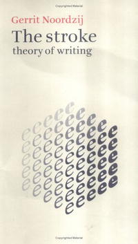 Gerrit Noordzij - «The Stroke: Theory of Writing»