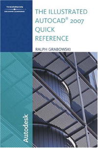  - «The Illustrated AutoCAD 2007 Quick Reference (Illustrated AutoCAD Quick Reference)»