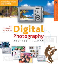 The Complete Guide to Digital Photography 3rd edition (A Lark Photography Book)