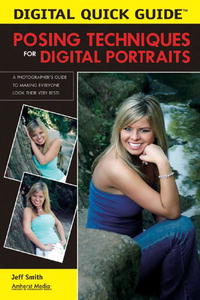 Jeff Smith - «Posing Techniques for Digital Portraits (Digital Quick Guides series)»