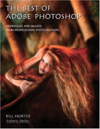 Bill Hurter - «The Best of Adobe Photoshop: Techniques and Images from Professional Photographers (Masters (Amherst Media))»