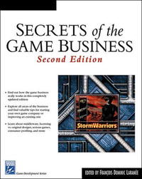 Francois Dominic Laramee - «Secrets of the Game Business (Game Development) (Game Development)»