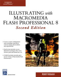 Illustrating with Macromedia Flash Professional 8 (Graphics Series)