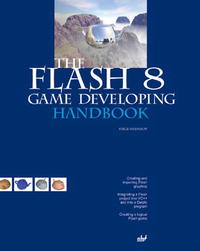 Serge Melnikov - «The Flash 8 Game Developing Handbook»