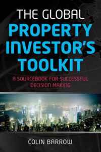 Colin Barrow - «The Global Property Investor's Toolkit: A Sourcebook for Successful Decision Making»
