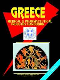 Greece Medical & Pharmaceutical Industry Handbook (World Business, Investment and Government Library) (World Business, Investment and Government Library)