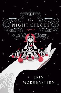 Erin Morgenstern - «The Night Circus»