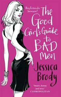 Jessica Brody - «Good Girl's Guide to Bad Men»