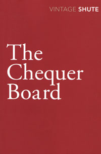Nevil Shute - «The Chequer Board»