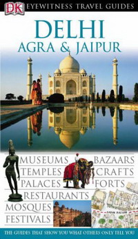 Kate Poole - «Delhi, Agra and Jaipur (Eyewitness Travel Guide)»