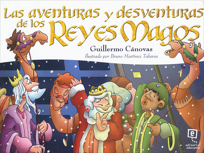 Guillermo Canovas - «Las aventuras y desventuras de los Reyes Magos»