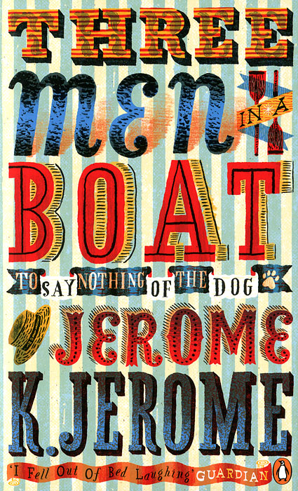 Jerome Klapka Jerome - «Three Men in a Boat: To Say Nothing of the Dog!»