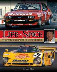 Gordon Spice - «Life of Spice: The Autobiography of Gordon Spice»