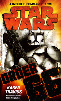 Karen Traviss - «Star Wars: Republic Commando: Order 66»
