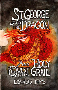 St. George and The Dragon and The Quest for The Holy Grail