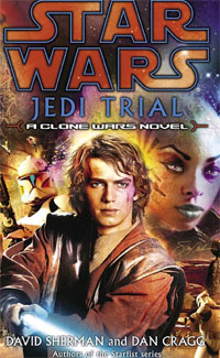 David Sherman, Dan Cragg - «Jedi Trial (Star Wars: Clone Wars Novel)»