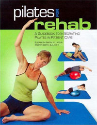 Elizabeth Smith, Kristin Smith - «Pilates for Rehab: A Guidebook to Integrating Pilates in Patient Care»