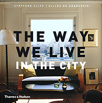 Stafford Cliff, Gilles de Chabaneix - «The Way We Live: In the City»