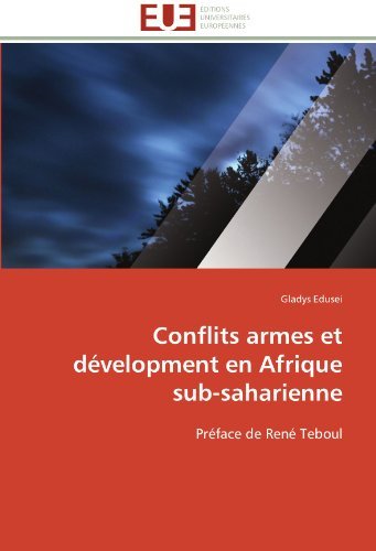 Conflits armes et development en Afrique sub-saharienne: Preface de Rene Teboul (French Edition)