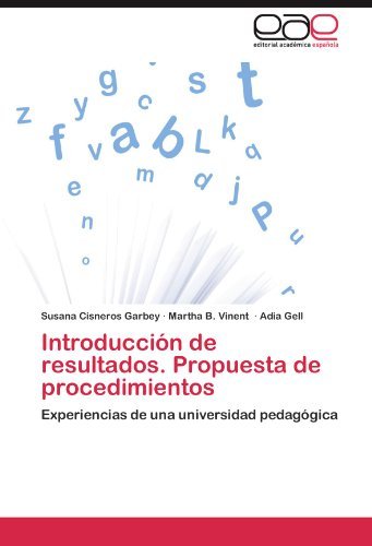 Introduccion de resultados. Propuesta de procedimientos: Experiencias de una universidad pedagogica (Spanish Edition)