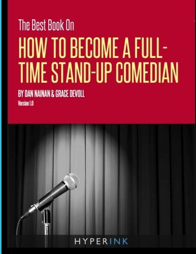Dan Nainan - «The Best Book on How To Become A Full-time Stand-up Comedian»