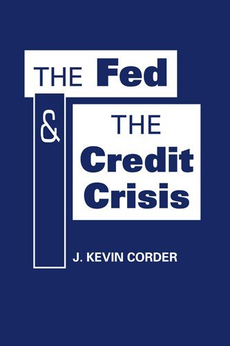 J. Kevin Corder - «The Fed and the Credit Crisis»