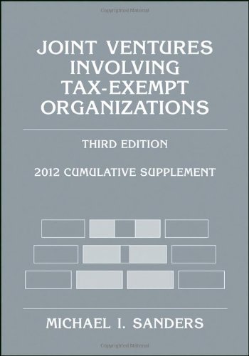Joint Ventures Involving Tax-Exempt Organizations: 2012 Cumulative Supplement